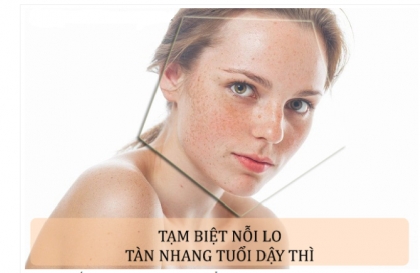 5+ Cách cải thiện tàn nhang tuổi dậy thì an toàn