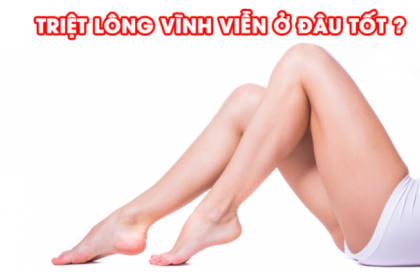 Nên đi triệt lông vĩnh viễn ở đâu tốt tại Hà nội TP hcm