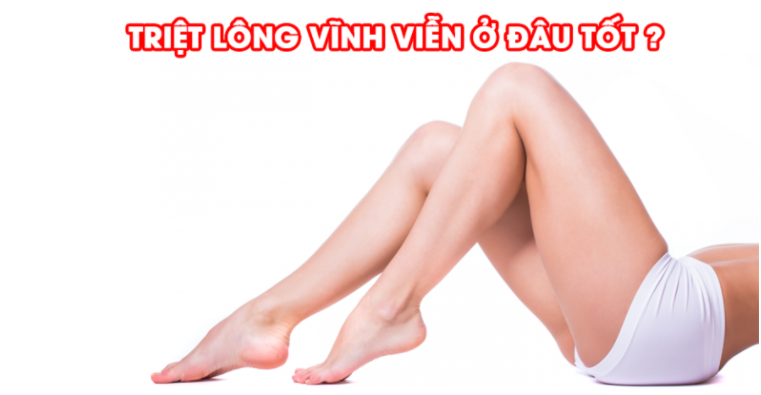 Triệt lông ở đâu hiệu quả uy tín
